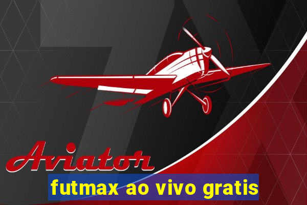 futmax ao vivo gratis